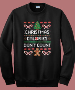 Christmas Calories Dont Count Sweatshirt