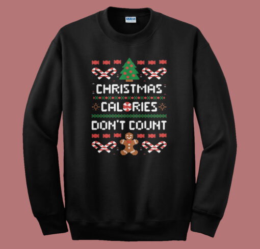 Christmas Calories Dont Count Sweatshirt