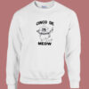 Cinco De Mayo Meow Sweatshirt On Sale