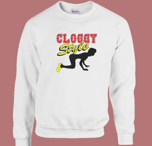 Cloggy Style Funny Sweatshirt