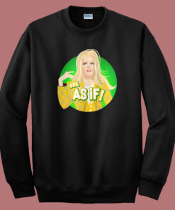 Clueless Ugh As If Sweatshirt