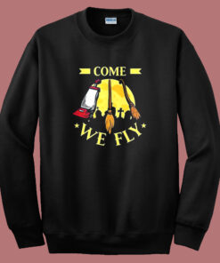 Come We Fly Funny Halloween Sweatshirt Come We Fly Funny Halloween Sweatshirt