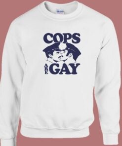 Cops Are Gay Sweatshirt 2