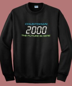 Countdown 2000 The Future Is Here Sweatshirt