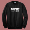 Cowboy Like Me Sweatshirt