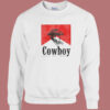 Cowboy Take Me Away Sweatshirt