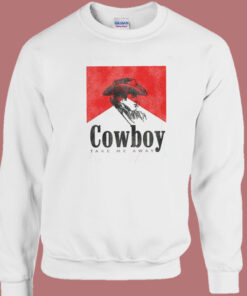 Cowboy Take Me Away Sweatshirt 1