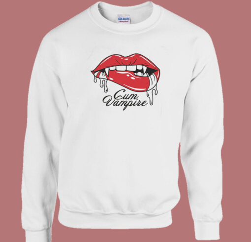 Cum Vampire Funny Sweatshirt