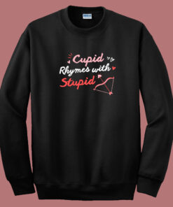 Cupid Rhymes With Stupid 80s Sweatshirt Cupid Rhymes With Stupid 80s Sweatshirt