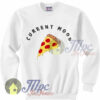 Current Mood Is Pizza Sweatshirt