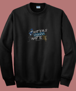 Cute Regular Show Haters Gonna Hate 80s Sweatshirt Cute Regular Show Haters Gonna Hate 80s Sweatshirt