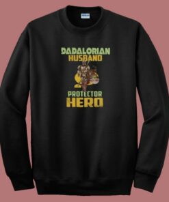 Dadalorian Husband Protector Hero 80s Sweatshirt