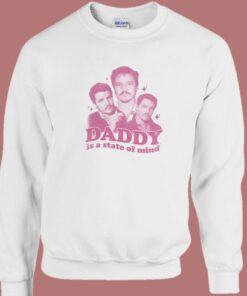 Daddy Is A State Of Mind Sweatshirt 2
