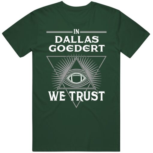 Dallas Goedert We Trust Philadelphia Football Fan T Shirt