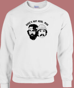 Daves Not Here Man Sweatshirt 1