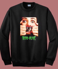 Dead Alive 1992 Sweatshirt Dead Alive 1992 Sweatshirt