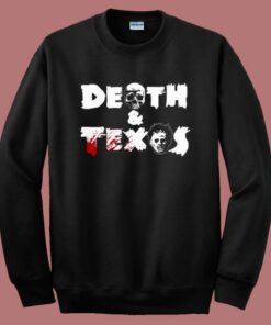 Death And Texas Sweatshirt