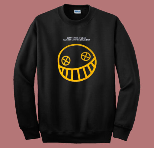 Death Smiles At Us All Sweatshirt