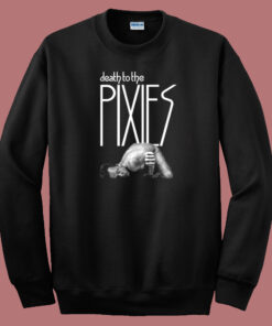 Death To The Pixies 80s Sweatshirt Death To The Pixies 80s Sweatshirt