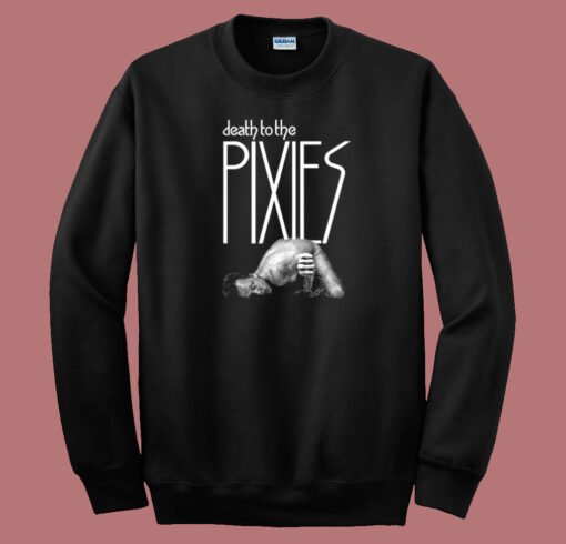 Death To The Pixies 80s Sweatshirt