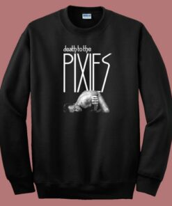 Death To The Pixies 80s Sweatshirt