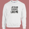 Debbie Harry Jesus Looks Like Me Sweatshirt