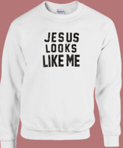 Debbie Harry Jesus Looks Like Me Sweatshirt 1