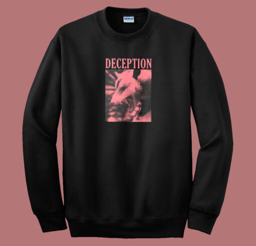 Deception Opossum Funny Sweatshirt