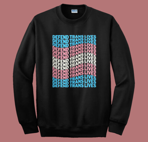 Defend Trans Lives 2023 Sweatshirt