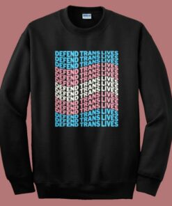 Defend Trans Lives 2023 Sweatshirt