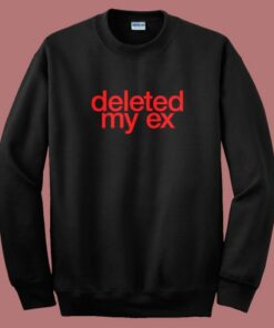 Deleted My Ex Sweatshirt