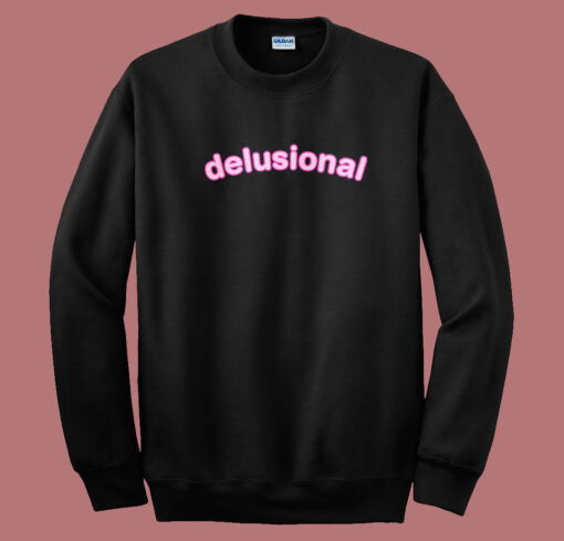 Delusional Fancy Pink Sweatshirt