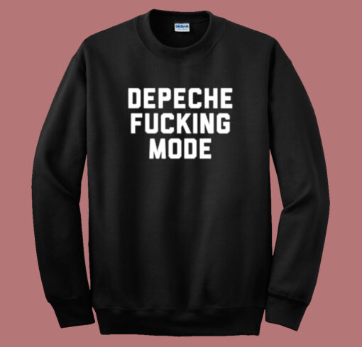 Depeche Fucking Mode Sweatshirt