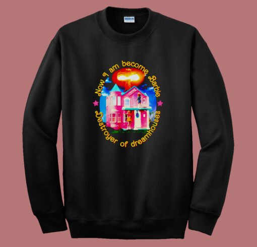 Destroyer Of Dreamhouses Sweatshirt