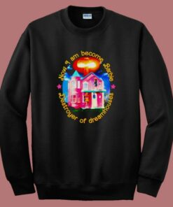 Destroyer Of Dreamhouses Sweatshirt