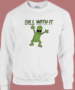 Dill With It Funny 80s Sweatshirt 2