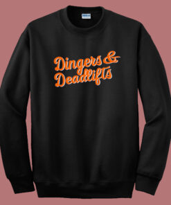 Dingers and Deadlifts Sweatshirt Dingers and Deadlifts Sweatshirt