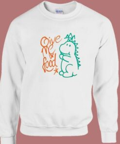 Dinosaurus Says Give Me Food Sweatshirt 1 Dinosaurus Says Give Me Food Sweatshirt 2