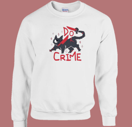 Do Crime Cat Funny Sweatshirt