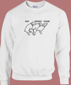 Dog Past Present Future Sweatshirt 2