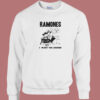 Dog Ramones I Want You Around Sweatshirt