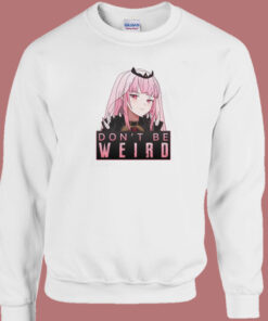 Don’t Be Weird Calliope Mori Sweatshirt