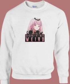 Don’t Be Weird Calliope Mori Sweatshirt