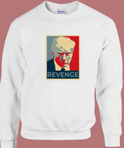 Donald Trump Revenge Sweatshirt