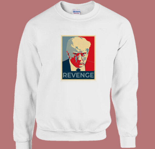 Donald Trump Revenge Sweatshirt