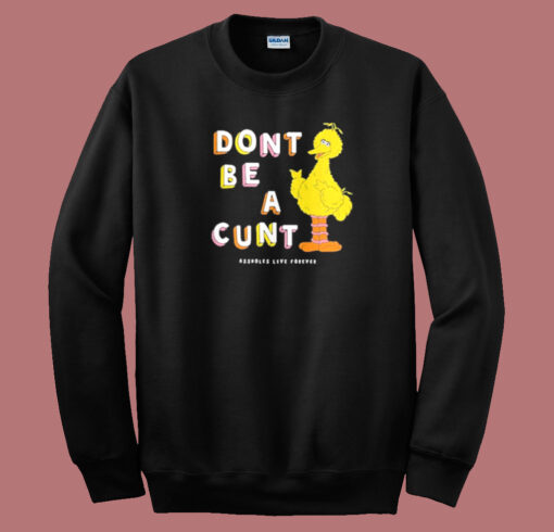 Dont Be A Cunt Asholles 80s Sweatshirt