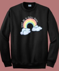 Dont Be A Fucko Bucko Sweatshirt