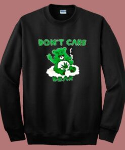 Dont Care Bear Marijuana Sweatshirt