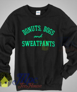 Donuts Dogs & Sweatpants Sweatshirt
