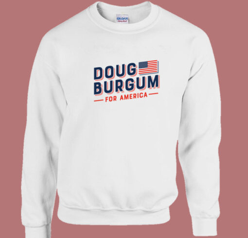 Doug Burgum For America Sweatshirt